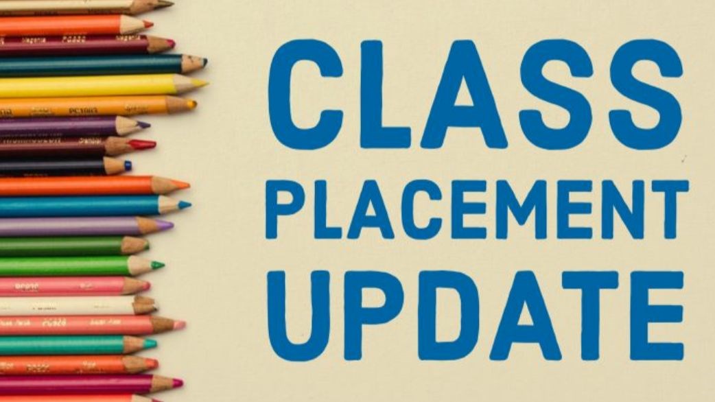 Class Placement Update